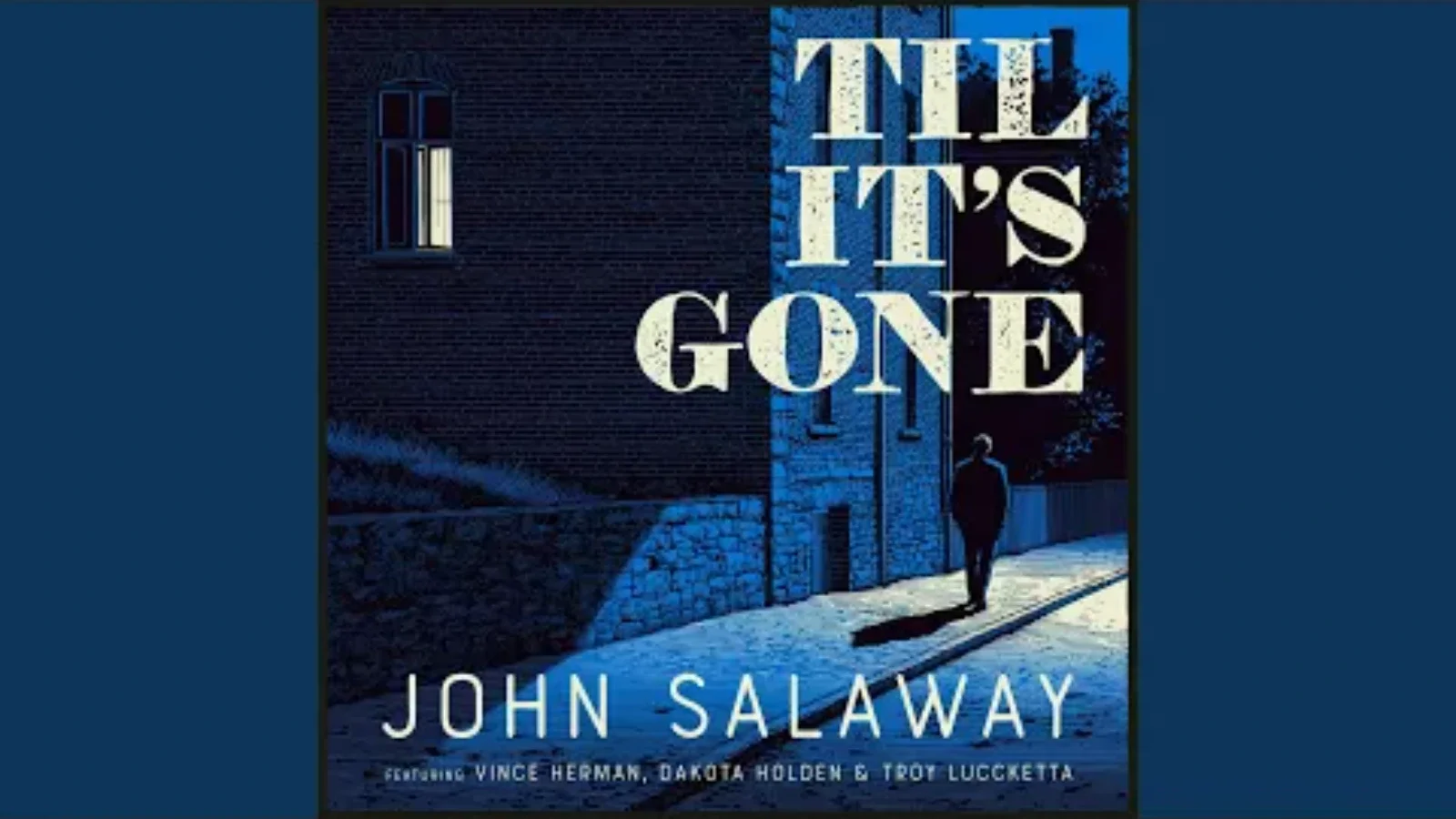 John Salaway Explores Loss and Healing on Til It's Gon